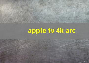 apple tv 4k arc